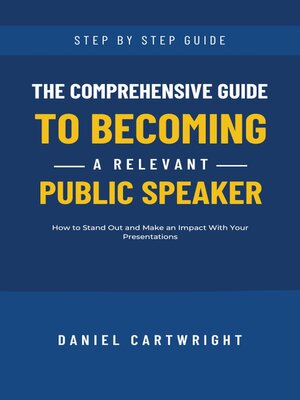 cover image of The Comprehensive Guide to Becoming a Relevant Public Speaker